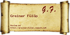 Greiner Fülöp névjegykártya